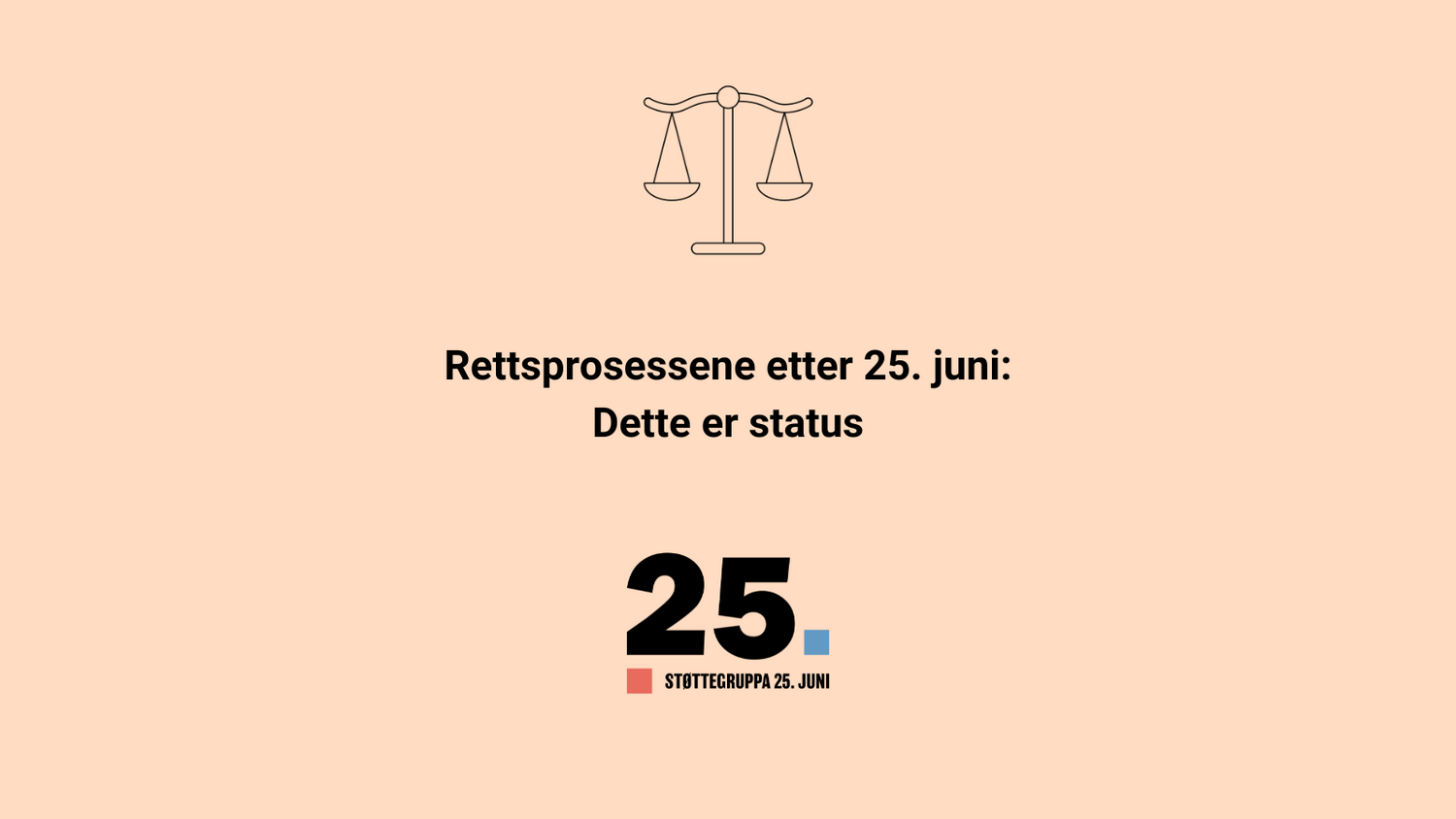 Rettsprosessene etter 25. juni: Dette er status