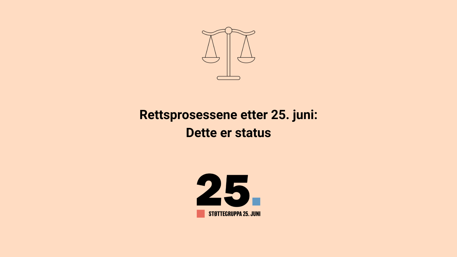 Rettsprosessene etter 25. juni: Dette er status